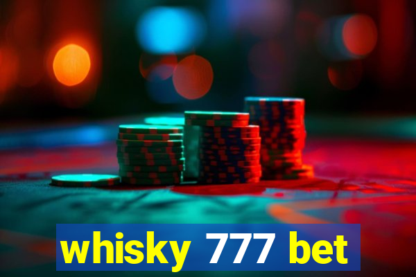 whisky 777 bet